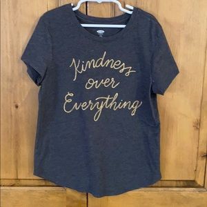 Kindness over everything tee